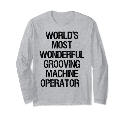 Operatore di scanalatrici più meraviglioso del mondo Maglia a Manica